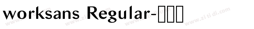 worksans Regular字体转换 worksans Regular字体转换